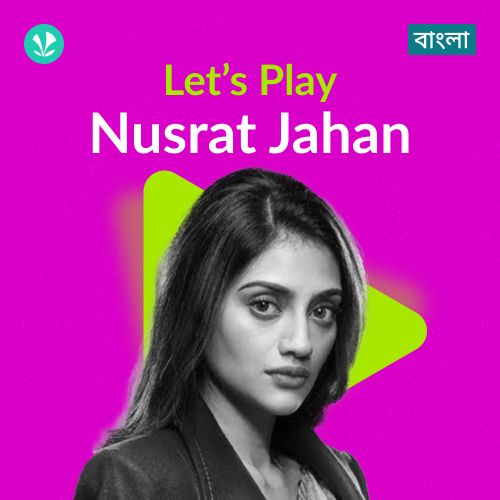 Let's Play - Nusrat Jahan - Bengali