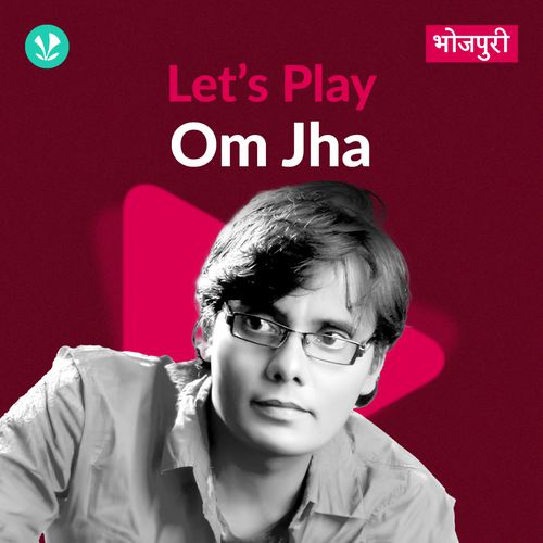 Let's Play - Om Jha