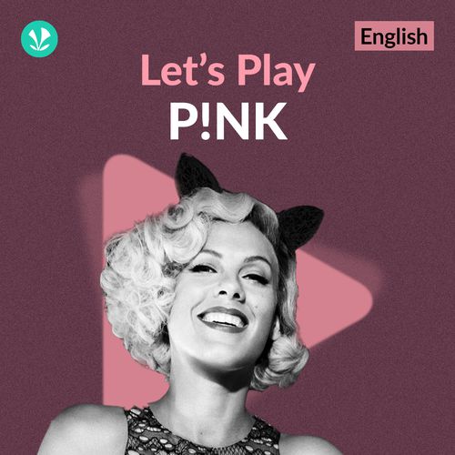 Let's Play - P!nk