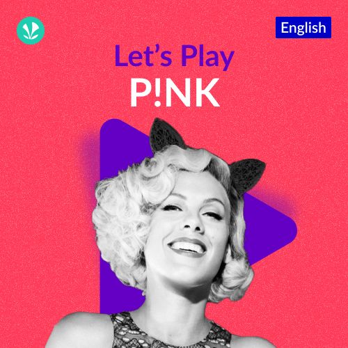 Let's Play - P!nk