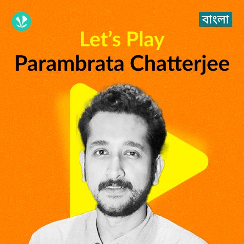 Let's Play - Parambrata Chatterjee - Bengali