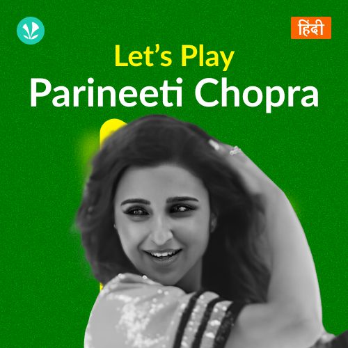 Let's Play - Parineeti Chopra