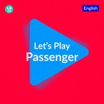 Let's Play - Passenger