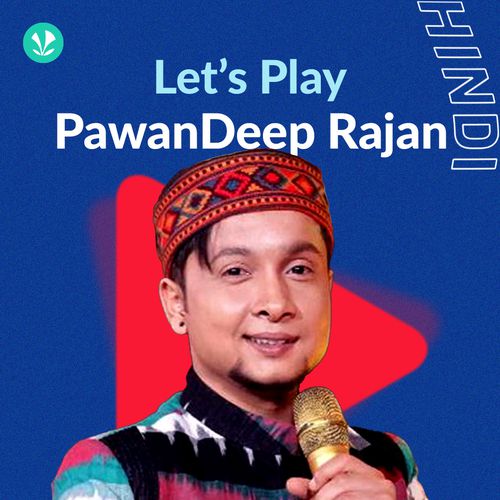 Let's Play - PawanDeep Rajan