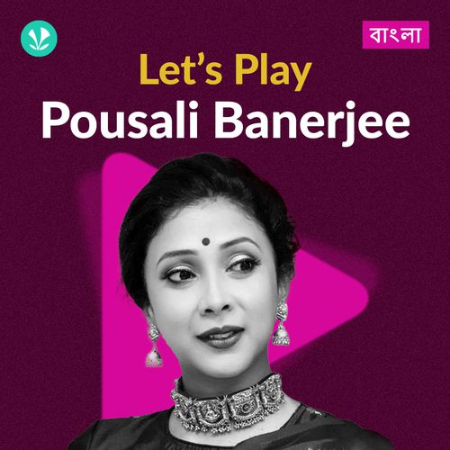 Let's Play - Pousali Banerjee 