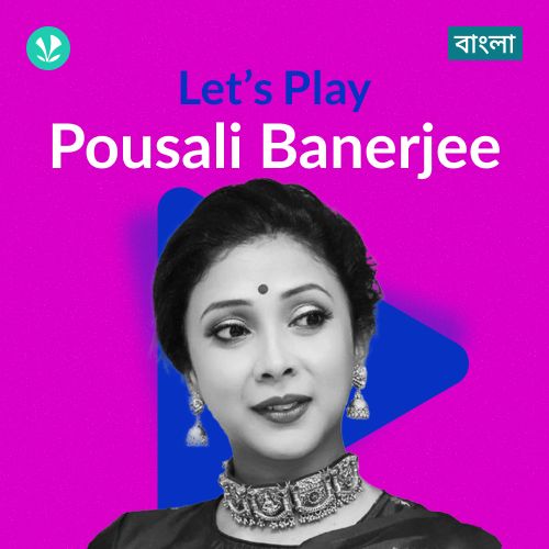 Let's Play - Pousali Banerjee 