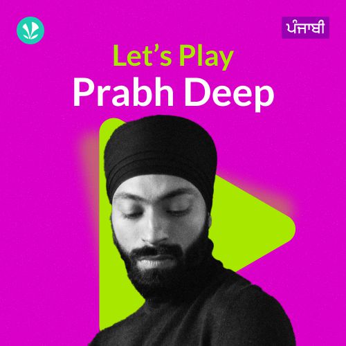 Let's Play - Prabh Deep  - Punjabi