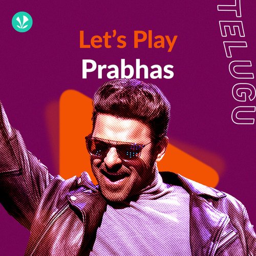 Let's Play - Prabhas