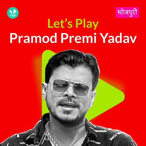 Let's Play - Pramod Premi Yadav