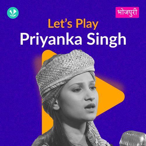 Let's Play - Priyanka Singh