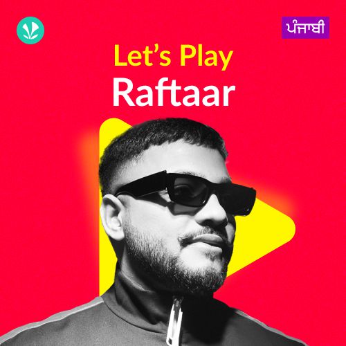 Let's Play - Raftaar - Punjabi