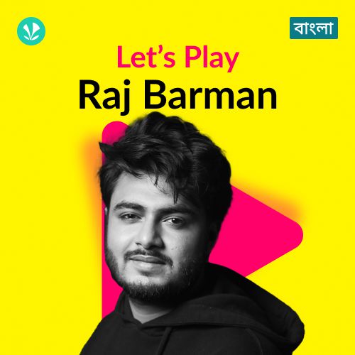 Let's Play - Raj Barman - Bengali