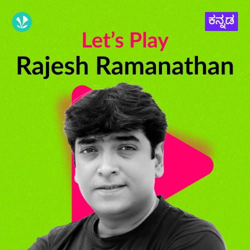 Let's Play - Rajesh Ramanathan