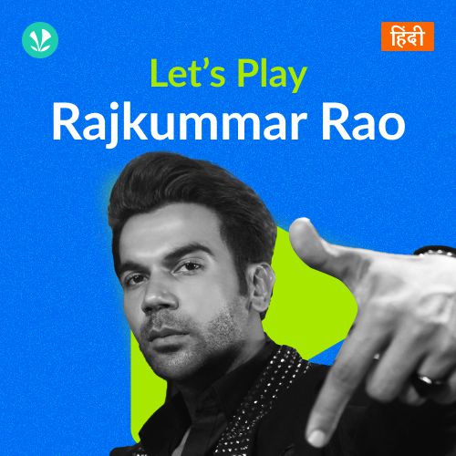 Let's Play - Rajkummar Rao