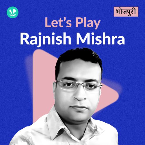 Let's Play - Rajnish Mishra