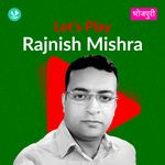 Let's Play - Rajnish Mishra