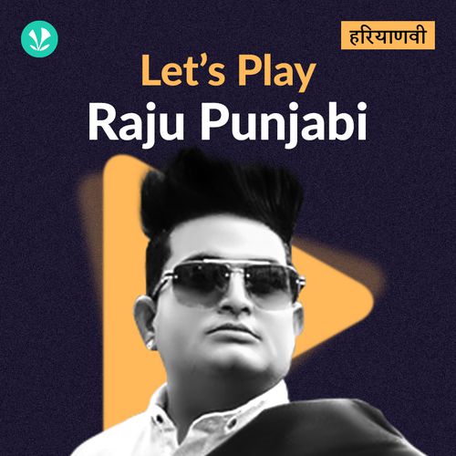 Let's Play - Raju Punjabi