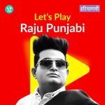 Let's Play - Raju Punjabi