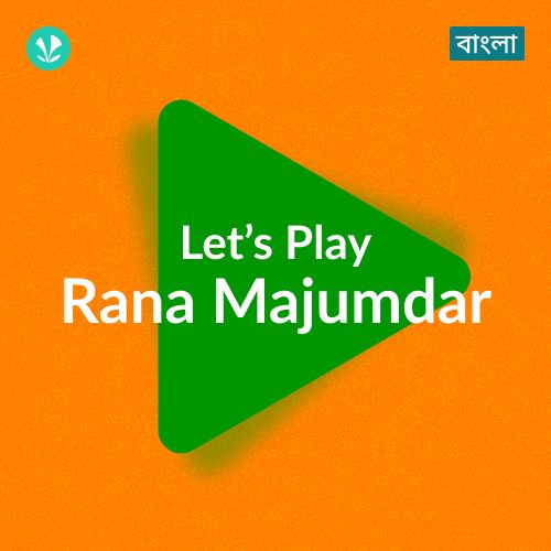Let's Play - Rana Mazumder - Bengali