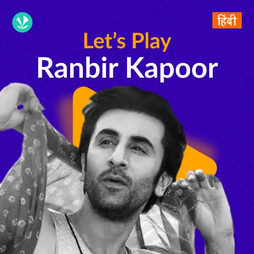 Let's Play - Ranbir Kapoor