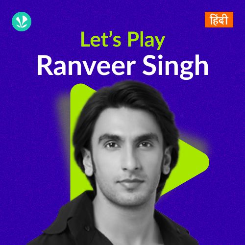 Let's Play - Ranveer Singh