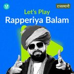 Let's Play - Rapperiya Balam