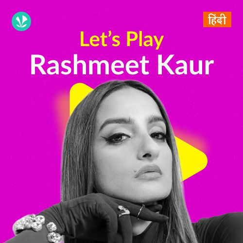 Let's Play - Rashmeet Kaur