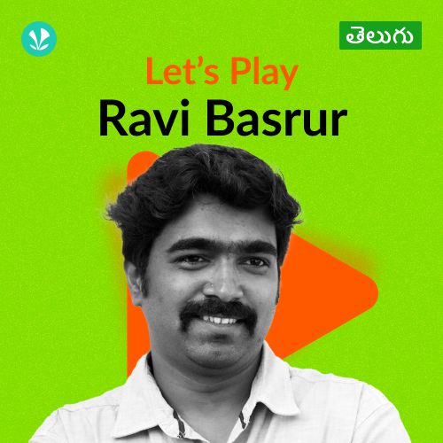 Let's Play - Ravi Basrur - Telugu