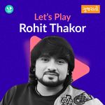Let's Play - Rohit Thakor