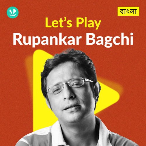 Let's Play - Rupankar Bagchi
