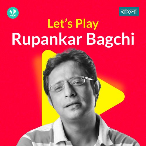 Let's Play - Rupankar Bagchi