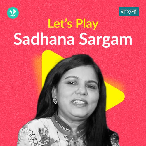 Let's Play - Sadhana Sargam - Bengali