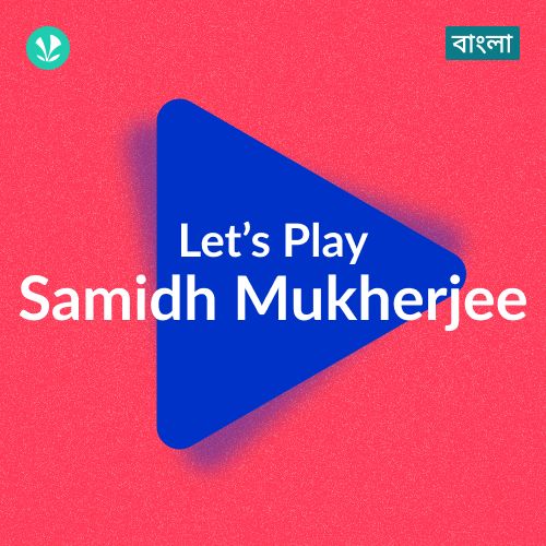 Let's Play - Samidh Mukherjee - Bengali