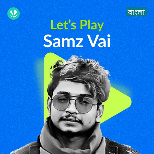 Let's Play - Samz Vai - Bengali