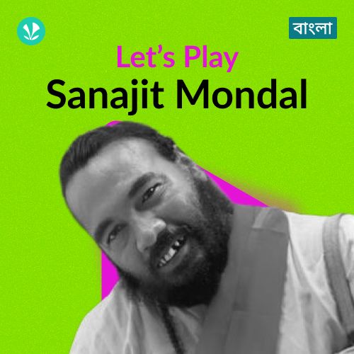 Let's Play - Sanajit Mondal - Bengali