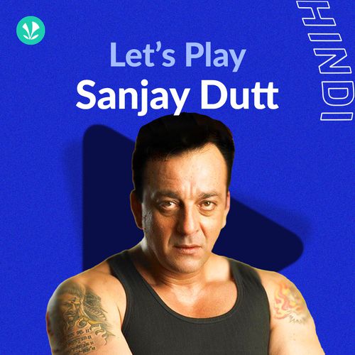 Let's Play - Sanjay Dutt