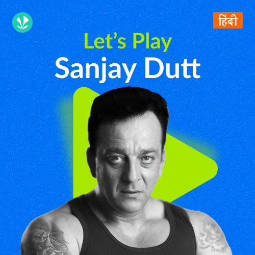 Let's Play - Sanjay Dutt