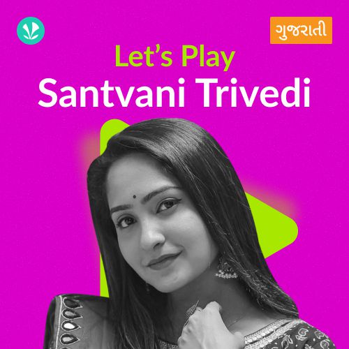 Let's Play - Santvani Trivedi