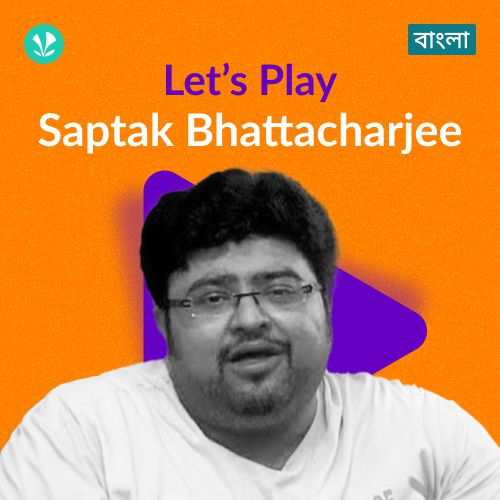 Let's Play - Saptak Bhattacharjee - Bengali