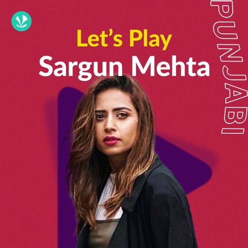 Let's Play - Sargun Mehta - Punjabi