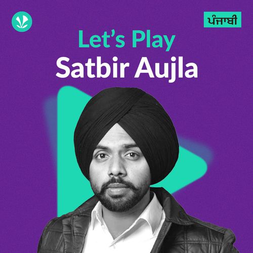 Let's Play - Satbir Aujla - Punjabi
