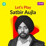 Let's Play - Satbir Aujla - Punjabi