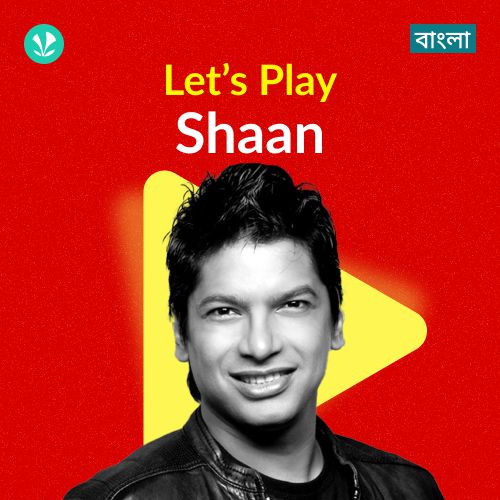 Let's Play - Shaan - Bengali