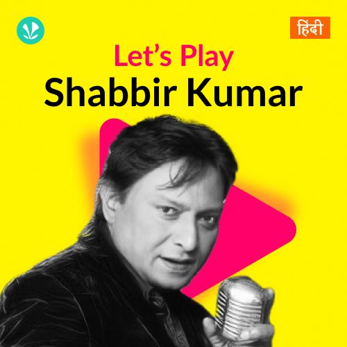 Let's Play - Shabbir Kumar