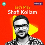 Let's Play - Shafi Kollam - Malayalam