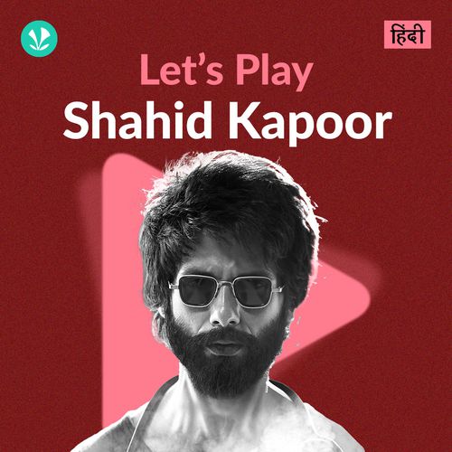 Let's Play - Shahid Kapoor