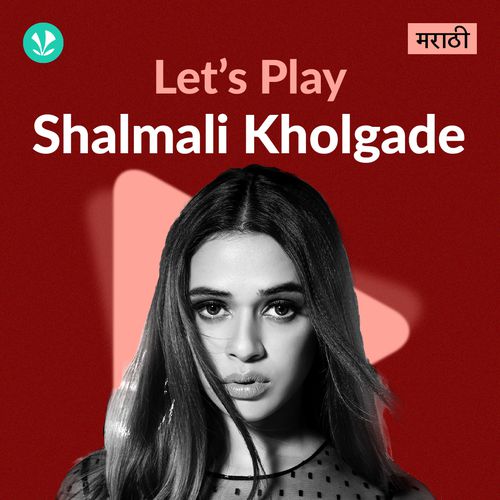 Let's Play - Shalmali Kholgade - Marathi