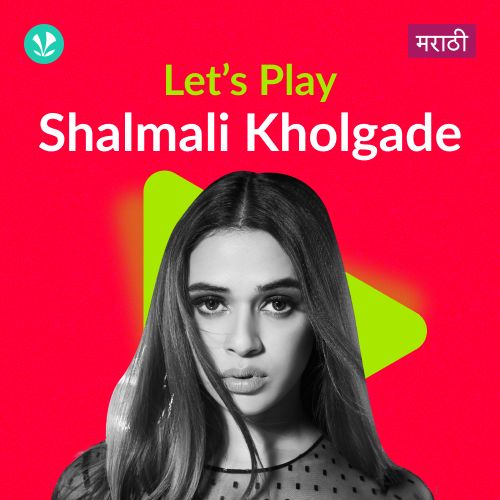 Let's Play - Shalmali Kholgade - Marathi
