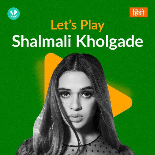 Let's Play - Shalmali Kholgade