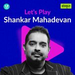 Let's Play -Shankar Mahadevan - Sanskrit